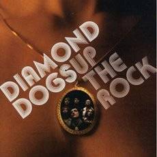 Diamond Dogs (SWE) : Up the Rock